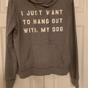 “I just want to hang out with my dog” Hoodie